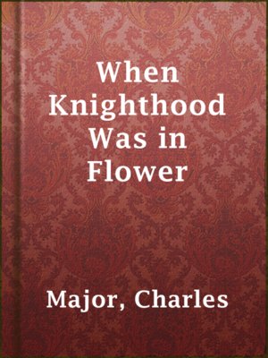cover image of When Knighthood Was in Flower